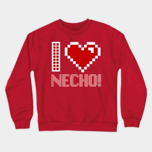 Pixel Effect I love Necho! Crewneck Sweatshirt